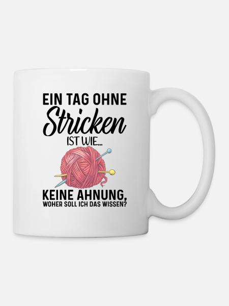 Stricken Strickerin Geschenk - Tasse - Weiß