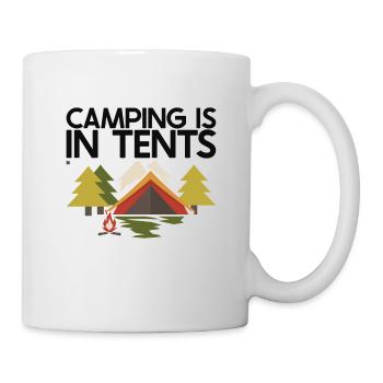 Camping Camping is in Tents - Mug - white - Right