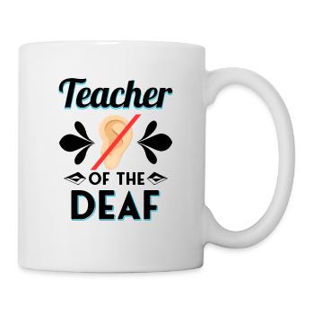 DEAF EDUCATION TEACHER GIFT: Teacher Of The Deaf - Tasse - Weiß - Rechts