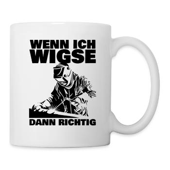 WIG Schweißer Metallbauer Lustiger Metaller Spruch - Tasse - Weiß - Rechts