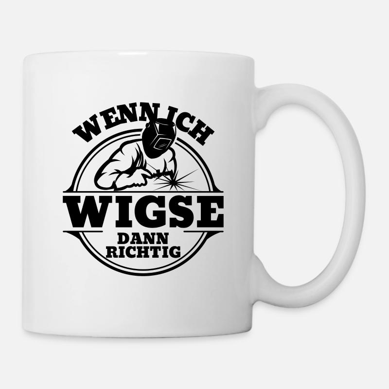 WIG Schweißer Metallbauer Lustiger Metaller Spruch - Tasse - Weiß
