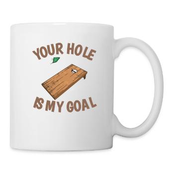 Your Hole Is My Goal Cornhole Trend Sport - Mug - white - Right