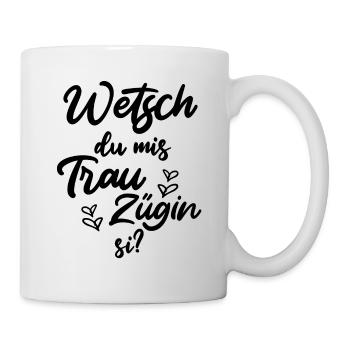 Wetsch du mis Trauzügin si Trauzeugin Schweiz - Tasse - Weiß - Rechts
