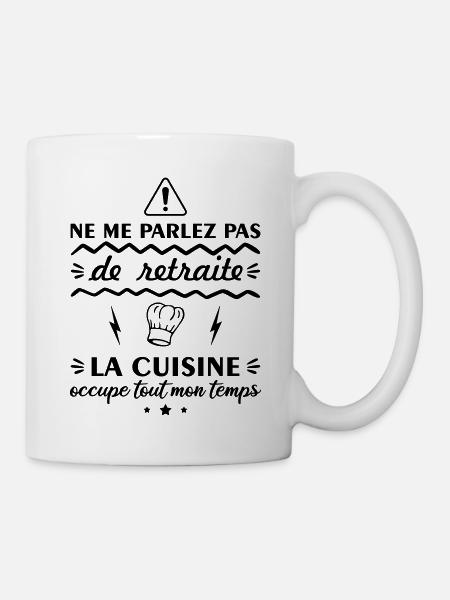 Ne me parlez pas de retraite cuisine, cuisinier - Mug blanc - blanc