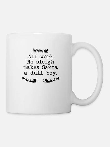 Père Noël Tout travail Pas de traîneau Chemise de Noël - Mug blanc - blanc