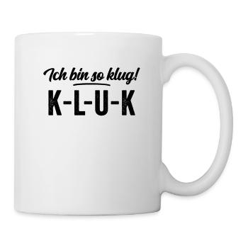 Ich bin so klug - K L U K Intelligenz Spaß Shirt - Tasse - Weiß - Rechts