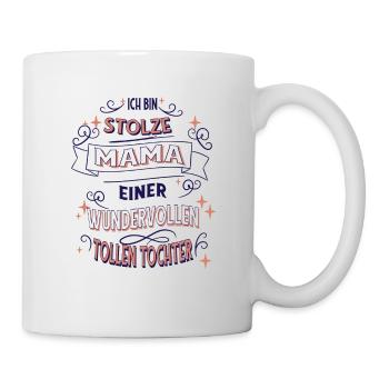 Ich Bin Stolze Mama Tochter Spruch Geschenkidee - Tasse - Weiß - Rechts