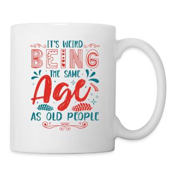 Geburtstag Humor Älter Werden Spruch Geschenkidee - Tasse - Weiß - Rechts