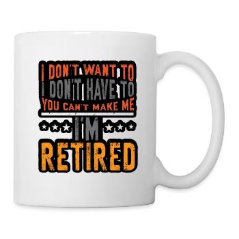 Rentner Sprüche & Geschenke Ruhestand - Tasse - Weiß - Rechts