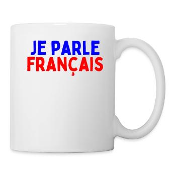 Je Parle Francais Humour - Parler Langue Francaise - Mug blanc - blanc - Droite