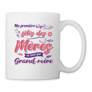MA PREMIÈRE FÊTE DES MÈRES EN TANT QUE GRAND MÈRE - Tasse - Weiß - Rechts