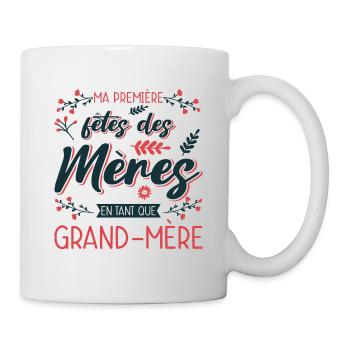 MA PREMIÈRE FÊTE DES MÈRES EN TANT QUE GRAND MÈRE - Tasse - Weiß - Rechts