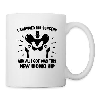 Hip Replacement Surgery Hip Surgery Post-op - Mug - white - Right