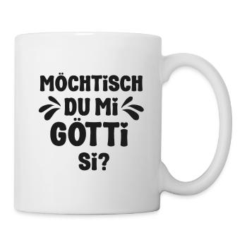 Möchtisch du mi Götti si Wetsch du min Götti si - Tasse - Weiß - Rechts