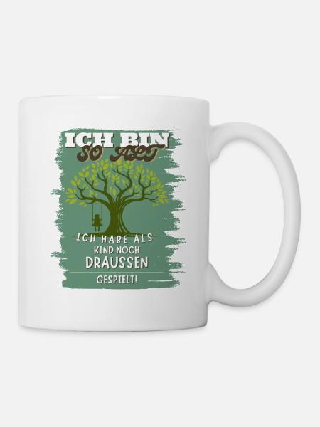 Ich bin so alt Baum Natur Kindheit 70er 80er 90er - Tasse - Weiß