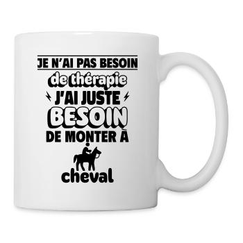 Pas besoin de thérapie,cheval - Mug blanc - blanc - Droite