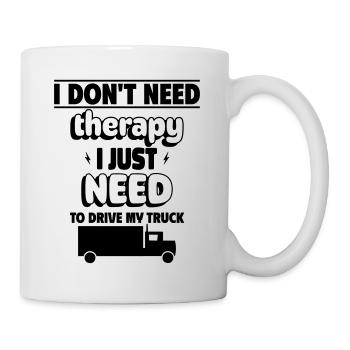 I don't need therapy, just my truck - Mug - white - Right
