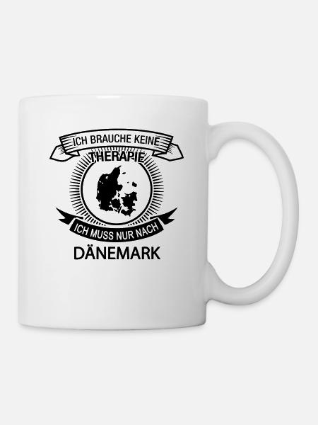 Brauche keine Therapie muss nur nach Dänemark - Tasse - Weiß