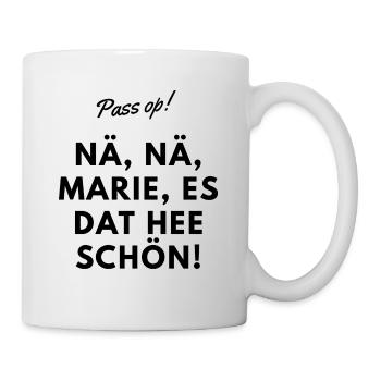 Nä, Nä Marie - Tasse - Weiß - Rechts