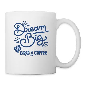 Dream Big and Grave a Coffee blue - Mug - white - Right