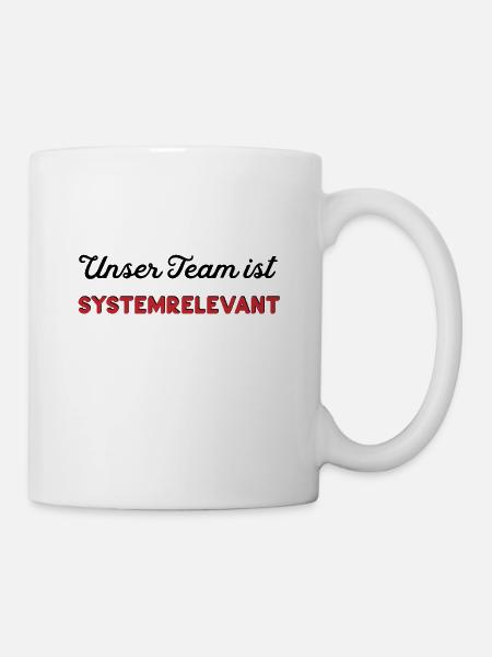 teamistsystemrelevant - Tasse - Weiß