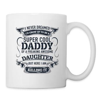 Super Cool Daddy Of A Freaking Awesome - Mug - white - Right