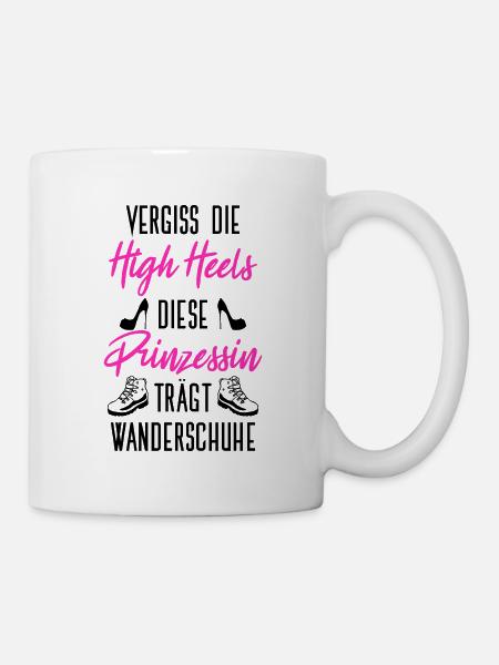 Vergiss High Heels Prinzessin Trägt Wanderschuhe B - Tasse - Weiß