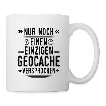 Geocaching Nur noch einen Geocache Cache Geocachen - Tasse - Weiß - Rechts