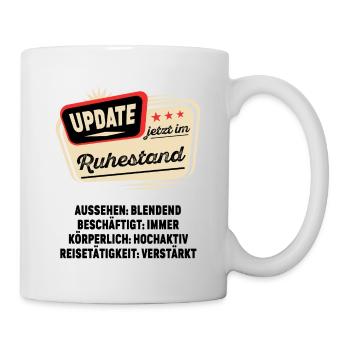 Update im Ruhestand Rentner Rente Pension Geschenk - Tasse - Weiß - Rechts