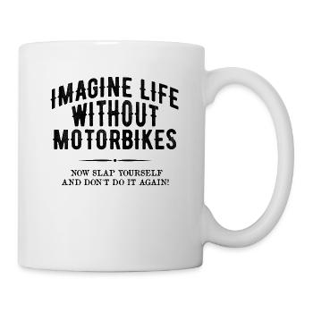 Leben ohne Motorräder Motorradfahrer Motorradfahre - Tasse - Weiß - Rechts