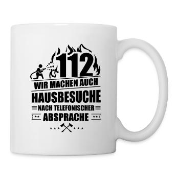Feuerwehr 112 Wir machen Hausbesuche Feuerwehrmann - Tasse - Weiß - Rechts