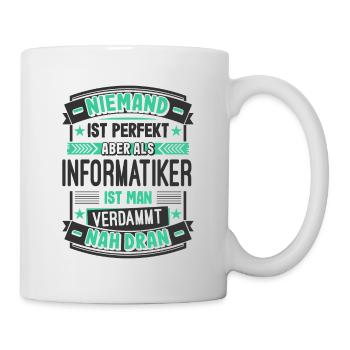 Perfekter Informatiker Spruch Computer Nerd PC Ges - Tasse - Weiß - Rechts