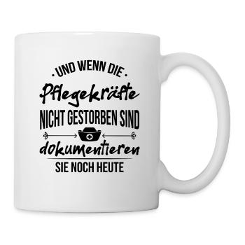 Pflegekraft Dokumentieren Spruch Pfleger Beruf Ges - Tasse - Weiß - Rechts