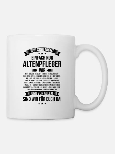 Wir sind nicht nur Altenpfleger Pflegekraft Pflege - Tasse - Weiß