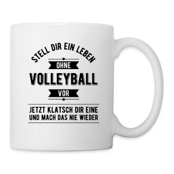 Leben Ohne Volleyball Volleyballer Volleyballspiel - Tasse - Weiß - Rechts