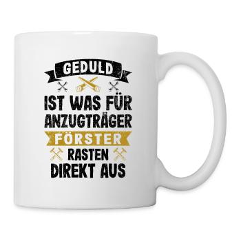 Lustiges Förster Rasten Direkt Aus Forstwirt Forst - Tasse - Weiß - Rechts