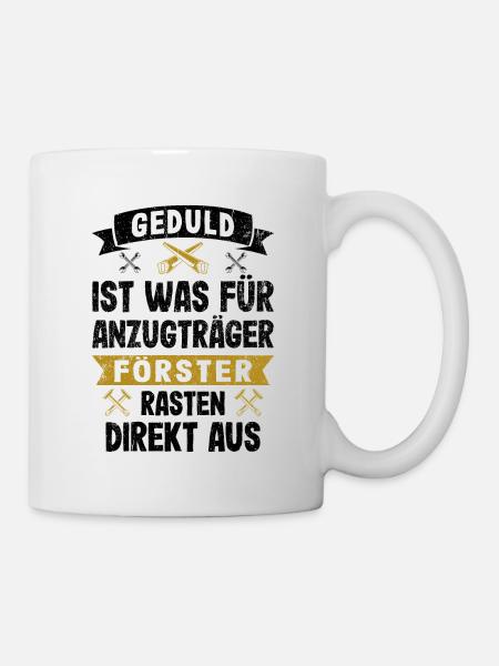 Lustiges Förster Rasten Direkt Aus Forstwirt Forst - Tasse - Weiß