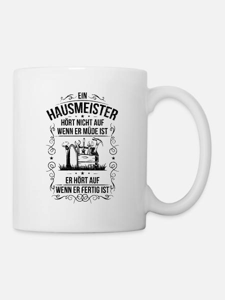 Hausmeister Hört Nicht auf Wenn er Müde Ist Facili - Tasse - Weiß