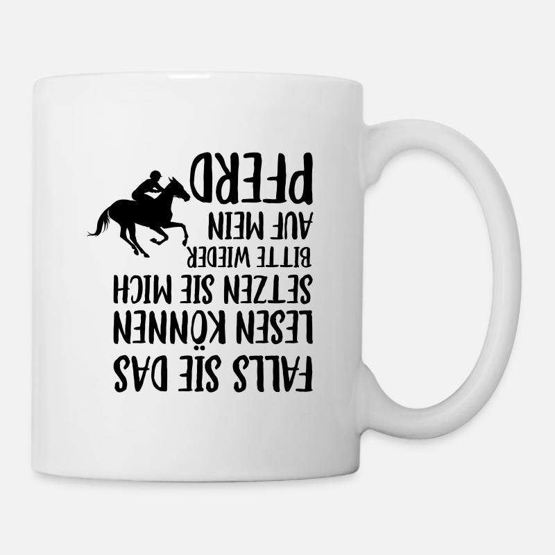 Reiten Wenn Sie Das Lesen Können Setzen Sie Mich A - Tasse - Weiß