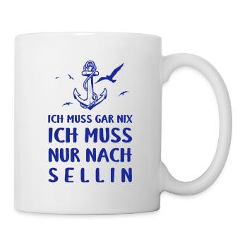 Rügen Ich Muss Garnix Ich Muss Nur Nach Sellin Ank - Tasse - Weiß - Rechts