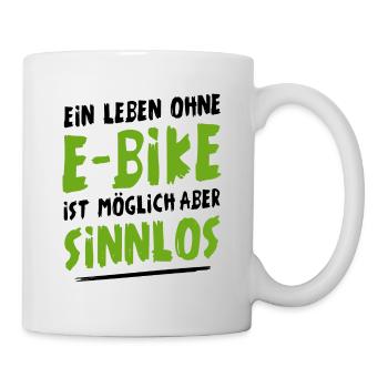 Fahrrad Ein Leben Ohne E-Bike Ist Möglich Aber Sin - Tasse - Weiß - Rechts