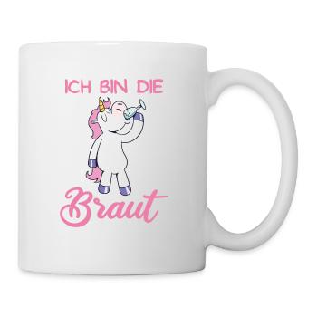 Ich bin die Braut Einhorn JGA Polterabend Party - Tasse - Weiß - Rechts