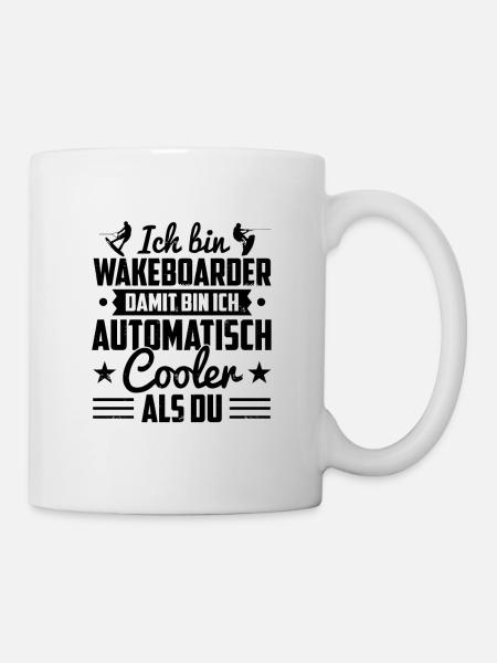 Wakeboard Ich Bin Wakeboarder Damit Bin Ich Cooler - Tasse - Weiß