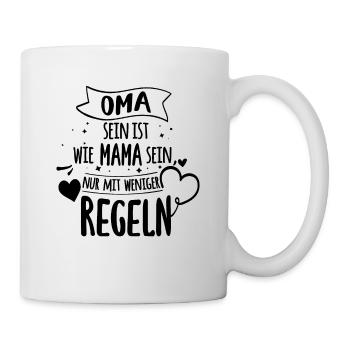 Oma Sein Ist Wie Mama Nur Mit Weniger Regeln Großm - Tasse - Weiß - Rechts