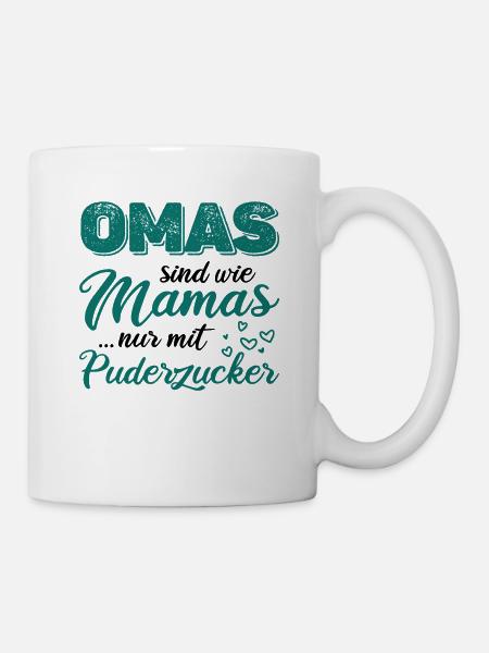 Omas Sind Wie Mamas Nur Mit Puderzucker Omi Großmu - Tasse - Weiß