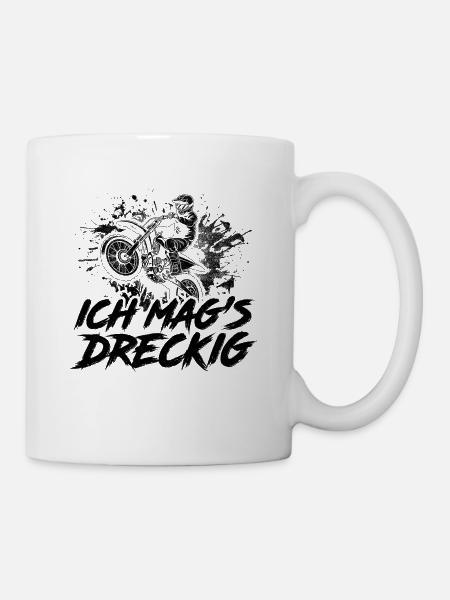 Ich Mags Dreckig Motocross Motorradfahren Enduro D - Tasse - Weiß