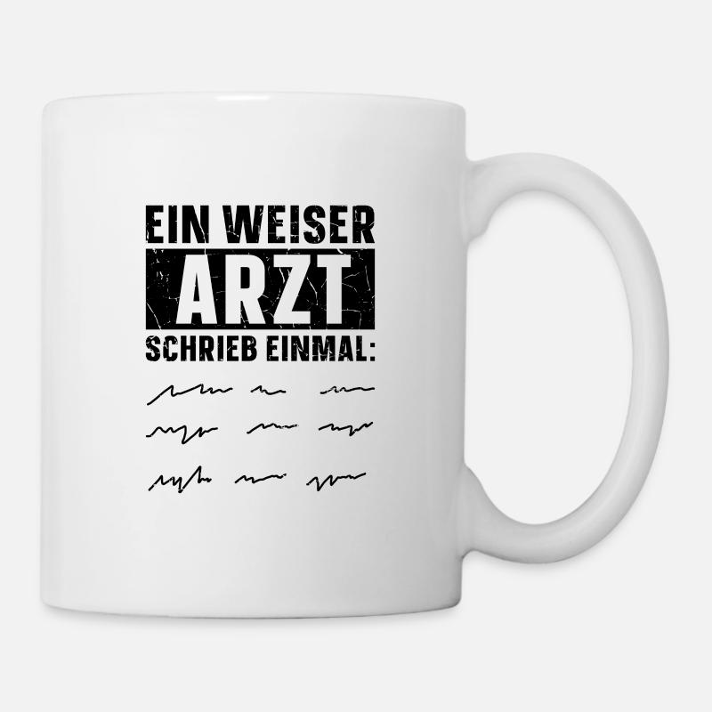 Ein Weiser Arzt Schrieb Einmal Doktor Krankenhaus - Tasse - Weiß