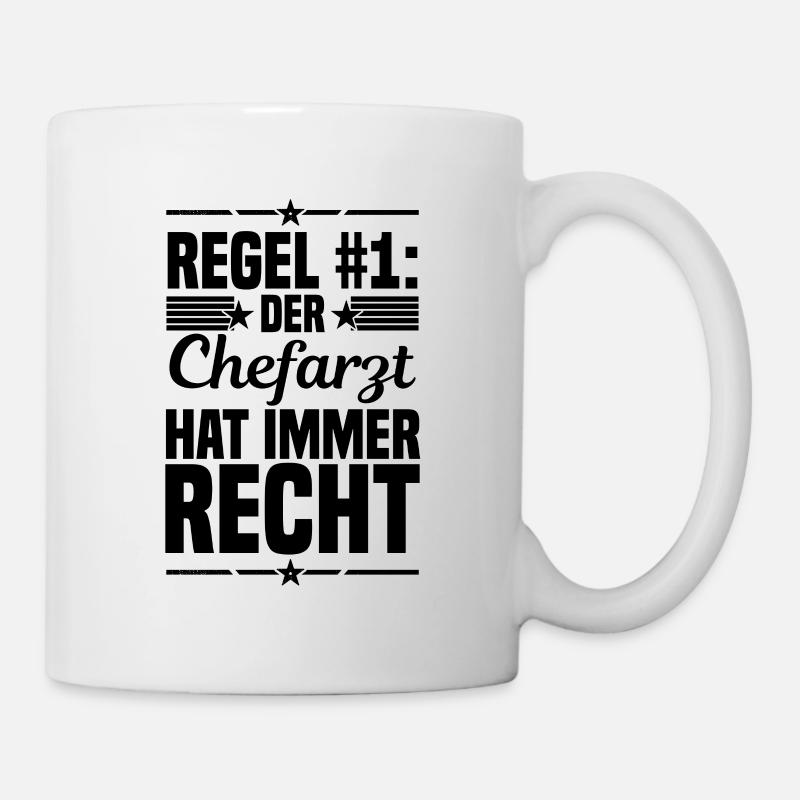 Regel Nummer Eins Der Chefarzt Hat Immer Recht Dok - Tasse - Weiß