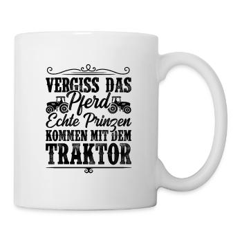Vergiss Das Pferd Echte Prinzen Kommen Mit Dem Tra - Tasse - Weiß - Rechts