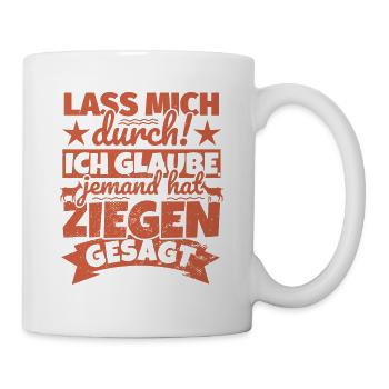 Ziegenliebhaber lustig Ziegen Geschenk Ziegenbesit - Tasse - Weiß - Rechts